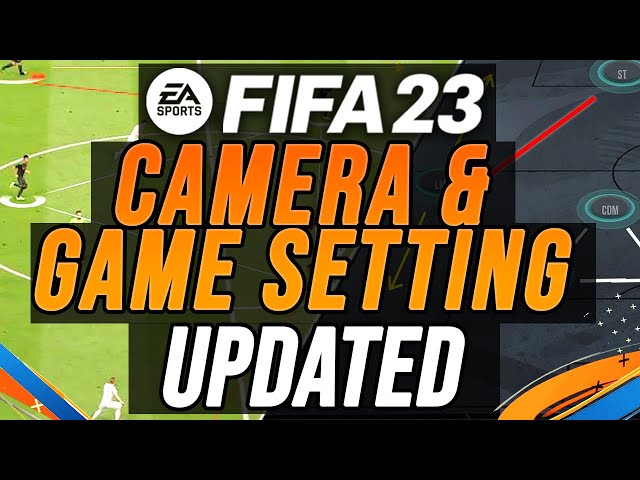 FIFA 23 Best Camera Settings And Gameplay Settings For Ultimate