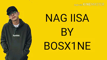 Nag iisa - Bosx1ne (Rondel Prex Gonzales)