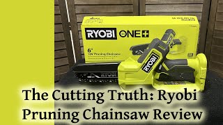 The Cutting Truth: Ryobi Pruning Chainsaw Review