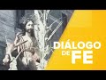 Diálogo de Fe | Análisis del Evangelio de San Juan y bendición de Monseñor Castillo 04/05/2024