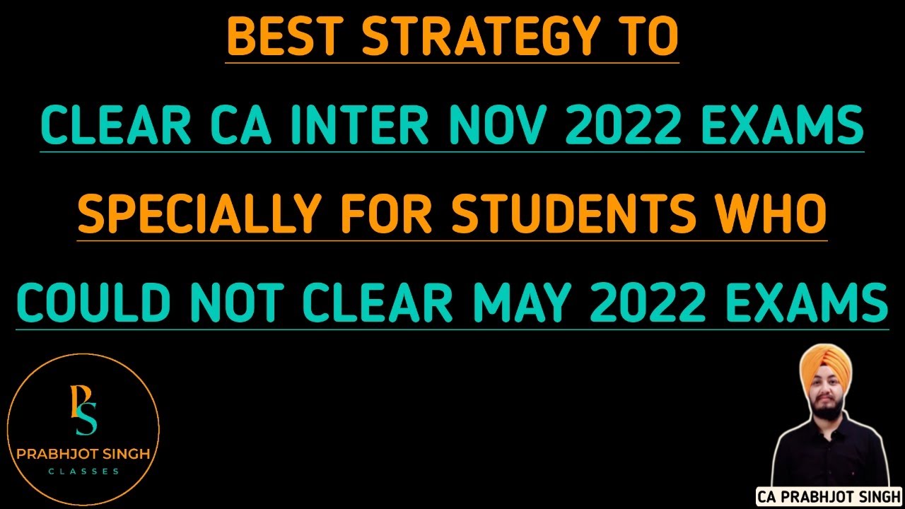 Best Strategy to Clear CA INTER Nov 22 Exams Specially for Students Who ...