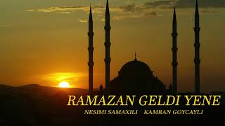 Nesimi Samaxili & Kamran Göyçayli - Ramazan Geldi Yeneresmi Musiqi Videosu