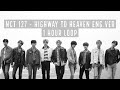 [ 1 HOUR LOOP ] NCT 127 - Highway to Heaven English.Ver