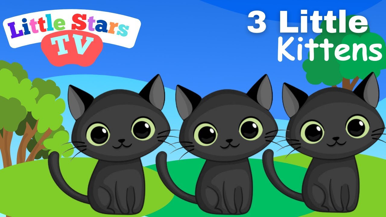 Three Little Kittens Kids Nursery Rhymes LittleStars_tv YouTube