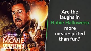 Are the laughs in Hubie Halloween more mean-spirited than fun? | Common Sense Movie Minute