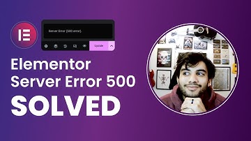 How to fix Elementor server error 500 while updating content