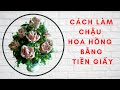 How To Make Money Rose Flower| DIY| Cách Làm Hoa Hồng Tiền Giấy | Chậu Hoa Hồng Tiền|  Maly Windy