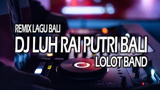 Dj Luh Rai Putri Bali Lolot Band