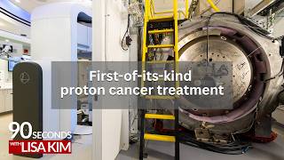 First-of-its-kind cancer treatment plan using protons to zap tumors | 90 Seconds w/ Lisa Kim