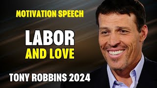 Tony Robbins Motivational Speeches 2024 - Labor and Love : Labor Day Message 2024