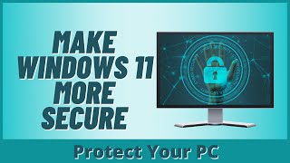 make windows 11 more secure