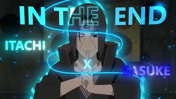 In The End (+ free Project-File) - Sasuke e Itachi [AMV/Edit]!!!