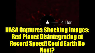 NASA Captures Shocking Images: Red Planet Disintegrating at Record Speed! Could Earth Be Next?