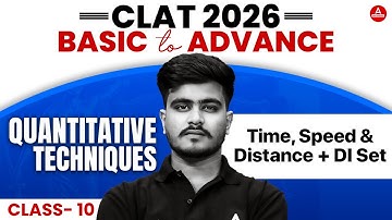 CLAT 2026 - Quantitative Techniques  - Time speed and Distance | CLAT Quantitative Techniques