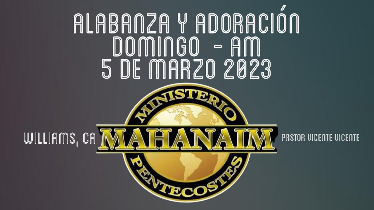 Ministerio Pentecostes Mahanaim 5 De Marzo 2023 Williams, CA Alabanza y