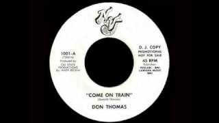 Video thumbnail of "Don Thomas - Come On Train"