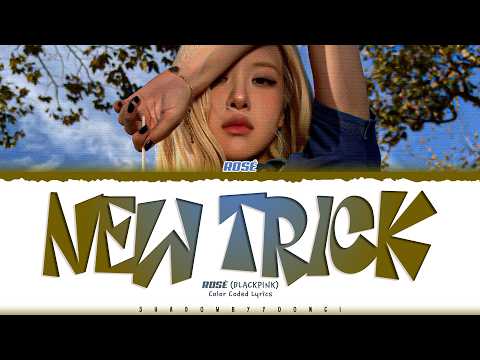 ROSÉ (BLACKPINK) 'new trick' Lyrics (로제 new trick 가사) [Color Coded_Eng] | ShadowByYoongi