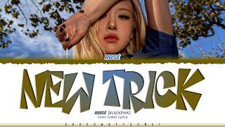 ROSÉ (BLACKPINK) 'new trick' Lyrics (로제 new trick 가사) [Color Coded_Eng] | ShadowByYoongi