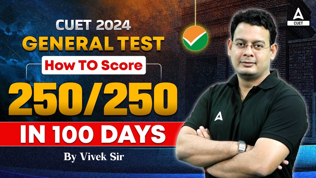 How to Score 250 in CUET 2024 General Test ? Last 100 Days Strategy ...