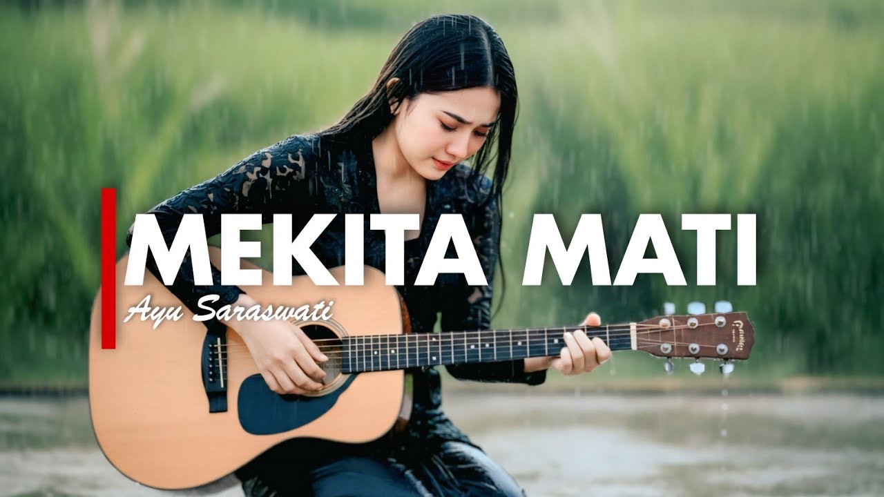 MEKITA MATI - AYU SARASWATI [VERSI GEK AI]
