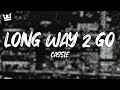 Cassie Long Way 2 Go Lyrics
