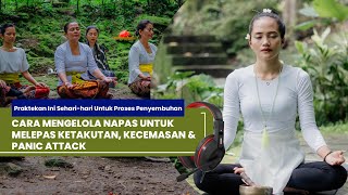 CARA MENGELOLA NAPAS UNTUK MELEPAS KETAKUTAN, KECEMASAN & PANIC ATTACK