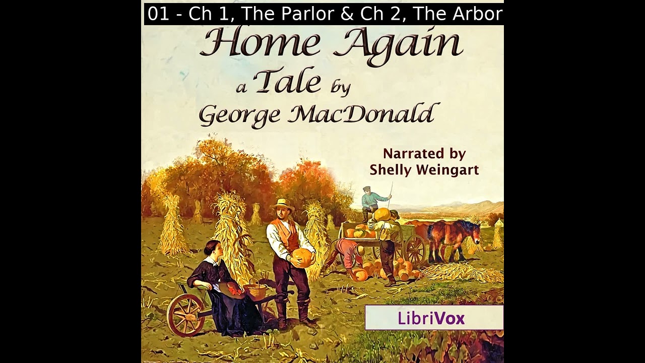 ⁣Home Again: A Tale by George MacDonald read by Shelly Weingart | Full Audio Book