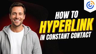 How To Hyperlink In Constant Contact [2026 Full Guide]