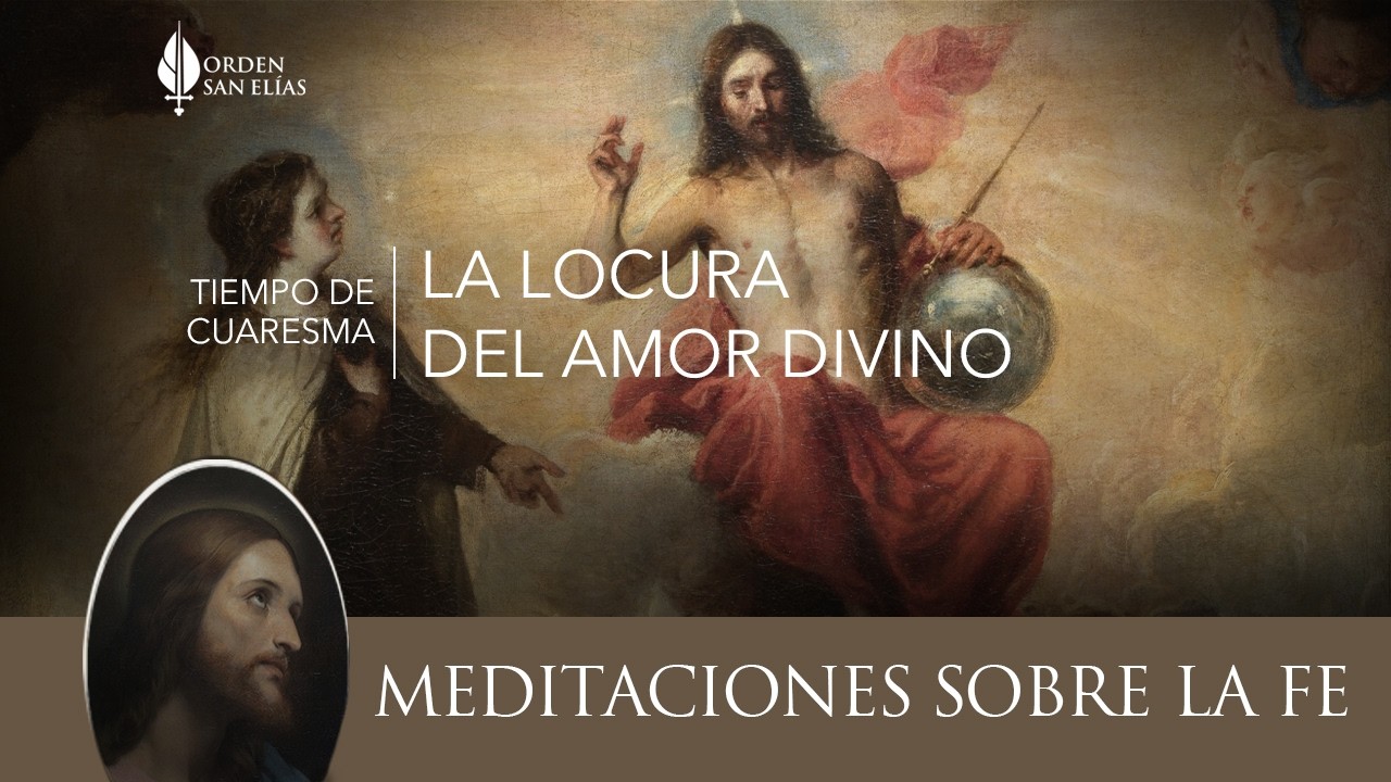 14 Meditaciones sobre la fe - Cuaresma - P. José Ansaldi | Orden San Elías (OSE)