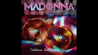 Madonna - Future Lovers (Dubtronic Acid Trance Remix)