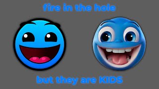 FIRE IN THE HOLE But they are KIDS :D