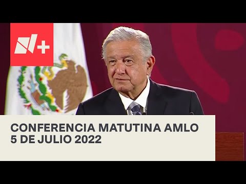 AMLO Conferencia Hoy / 5 de julio 2022