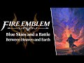 Fire emblem  blue skies and a battle  between heaven and earth rainthunderinfernoembers