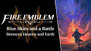 Fire Emblem - Blue Skies and a Battle / Between Heaven and Earth (Rain/Thunder/Inferno/Embers)