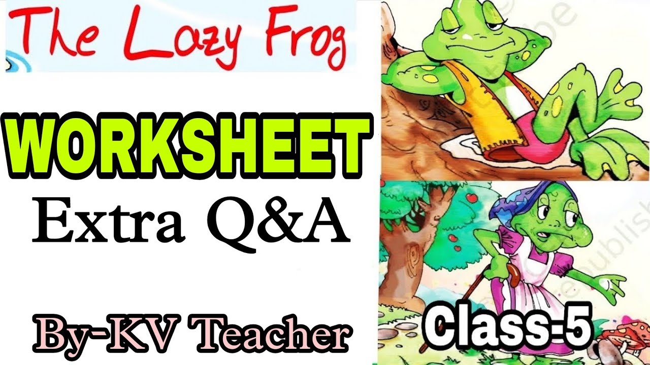 WORKSHEET / The Lazy Frog Poem / Class-5 English NCERT Chapter Extra