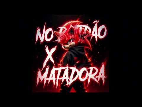 NO BATIDÃO X MATADORA - Skelvren, DJ Asul, ZXKAI, slxughter