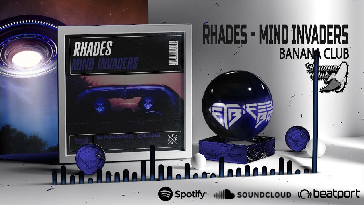 RHADES - MIND INVADERS // BANANA CLUB RHADES - MIND INVADERS // BANANA CLUB