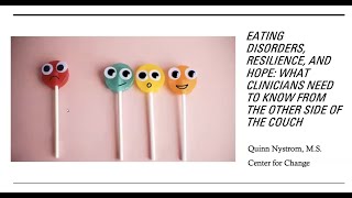 Eating Disorders, Resilience, and Hope:What Clinicians Need to Know from the Other Side of the Couch