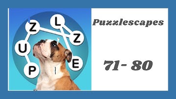 Puzzlescapes Level 71 - 80 Answers