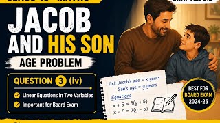 Chapter 3.2 – Question 3 (iv)Jacob and His Son – Age Problem class 10 th CBSE