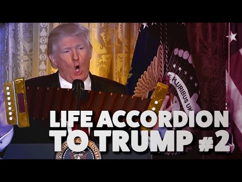 Life Accordion To Trump #2