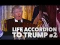 Life Accordion To Trump #2