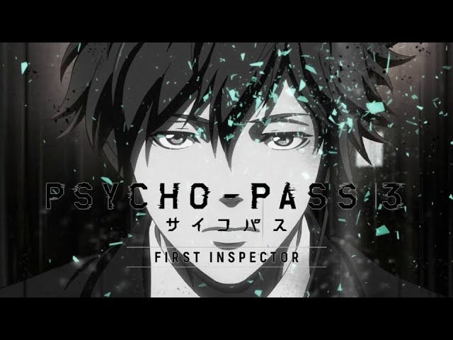 Psycho Pass 3 First Inspector Op Eng Sub Youtube