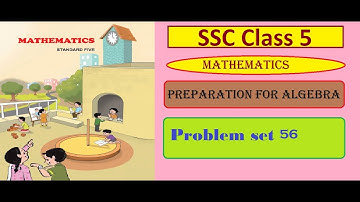 5th Maths |  SSC  | Preparation for algebra   |  Using letter  | Problem set 56