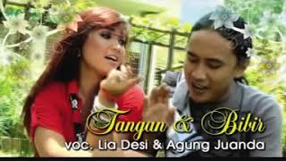 Tangan & bibir - agung Juanda feat lia