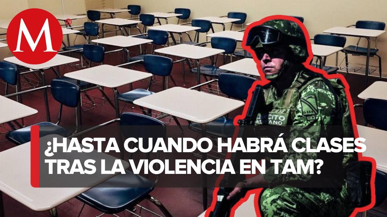 Tras ola de inseguridad, suspenden clases en Tamaulipas - YouTube