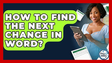 How To Find The Next Change In Word? - Docs and Sheets Pro