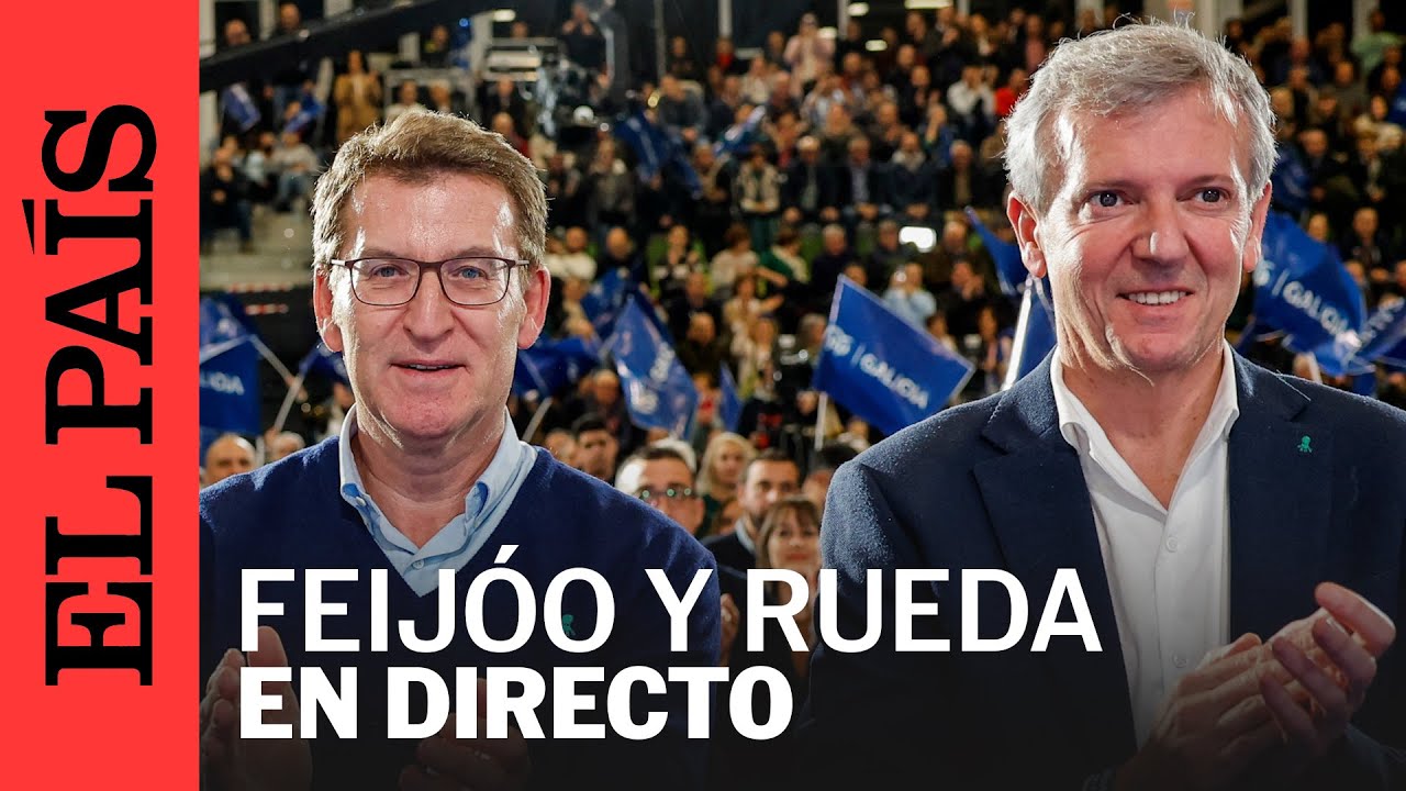 DIRECTO | Feijóo y Rueda intervienen en el mitin de fin de campaña en A Coruña | EL PAÍS