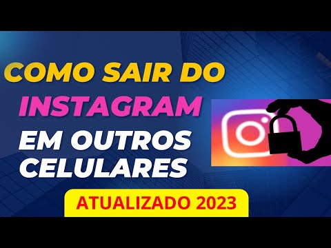 COMO DESCONECTAR MEU INSTAGRAM DE OUTRO CELULAR