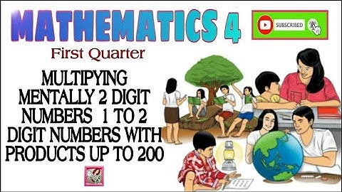 Math Grade 4 | MULTIPYING MENTALLY 2 DIGIT NUMBERS  1 TO 2 DIGIT NUMBERS WITH PRODUCTS UP TO 200